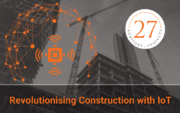 Revolutionising Construction with the Internet of Things Revolutionising Construction with the Internet of Things