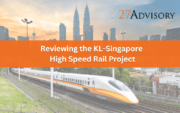 Reviewing the KL-Singapore High Speed Rail Project Reviewing the KL-Singapore High Speed Rail Project
